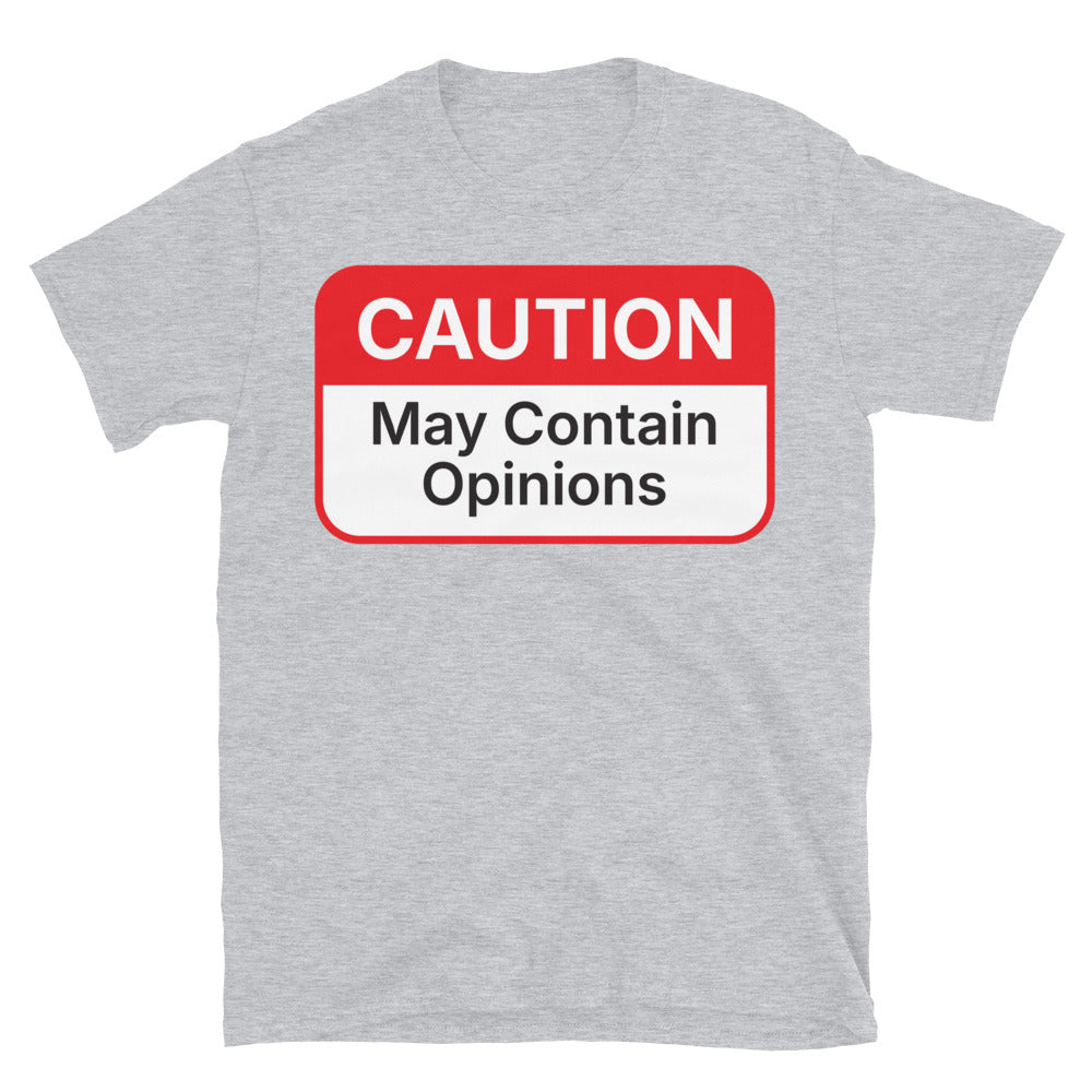 Caution: May Contain Opinions T-Shirt