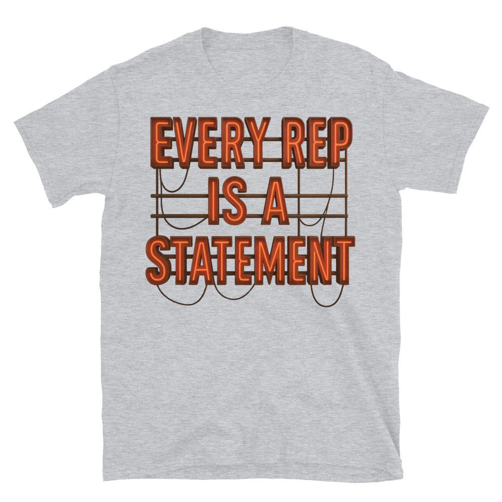 Every Rep Is A Statement T-Shirt
