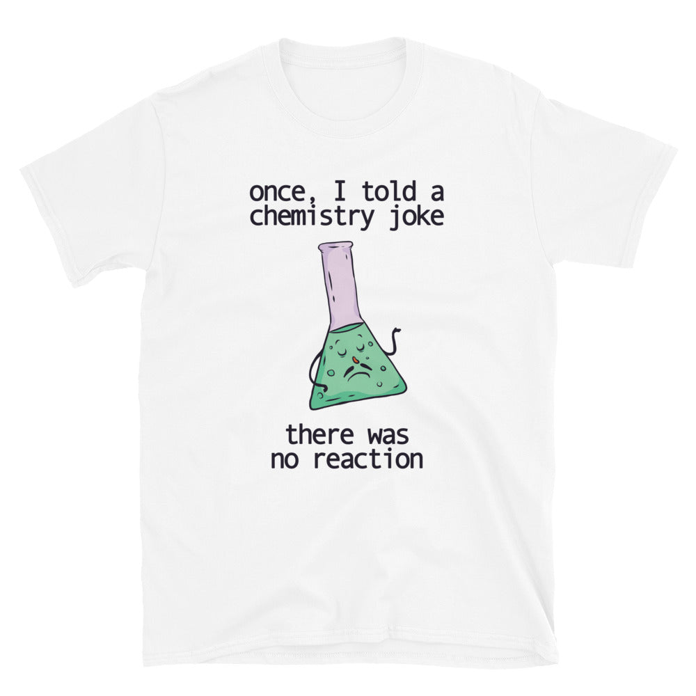 Chemistry Joke No Reaction T-Shirt