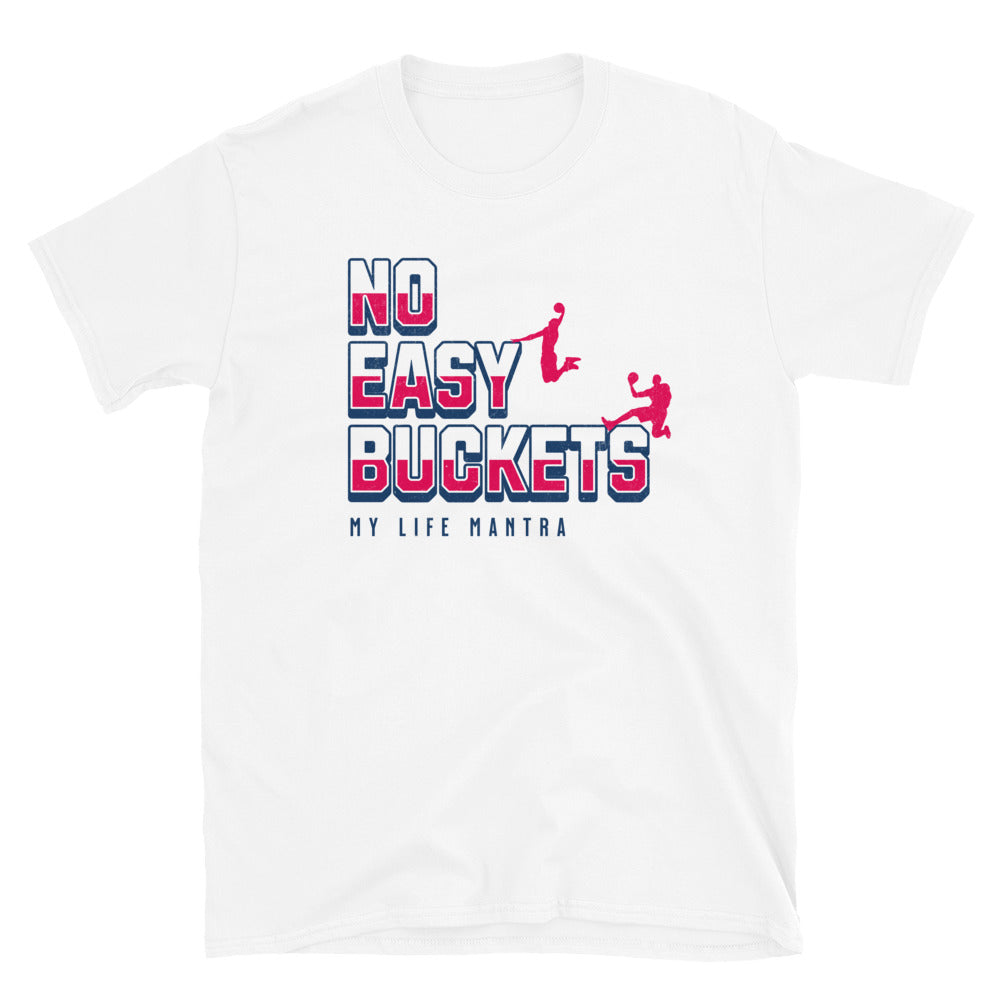 No Easy Buckets Basketball T-Shirt