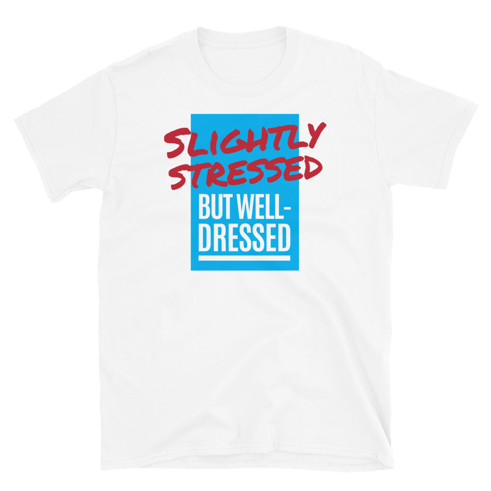 Slightly Stressed But Well-Dressed T-Shirt
