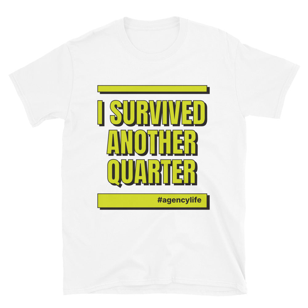 I Survived Another Quarter T-Shirt