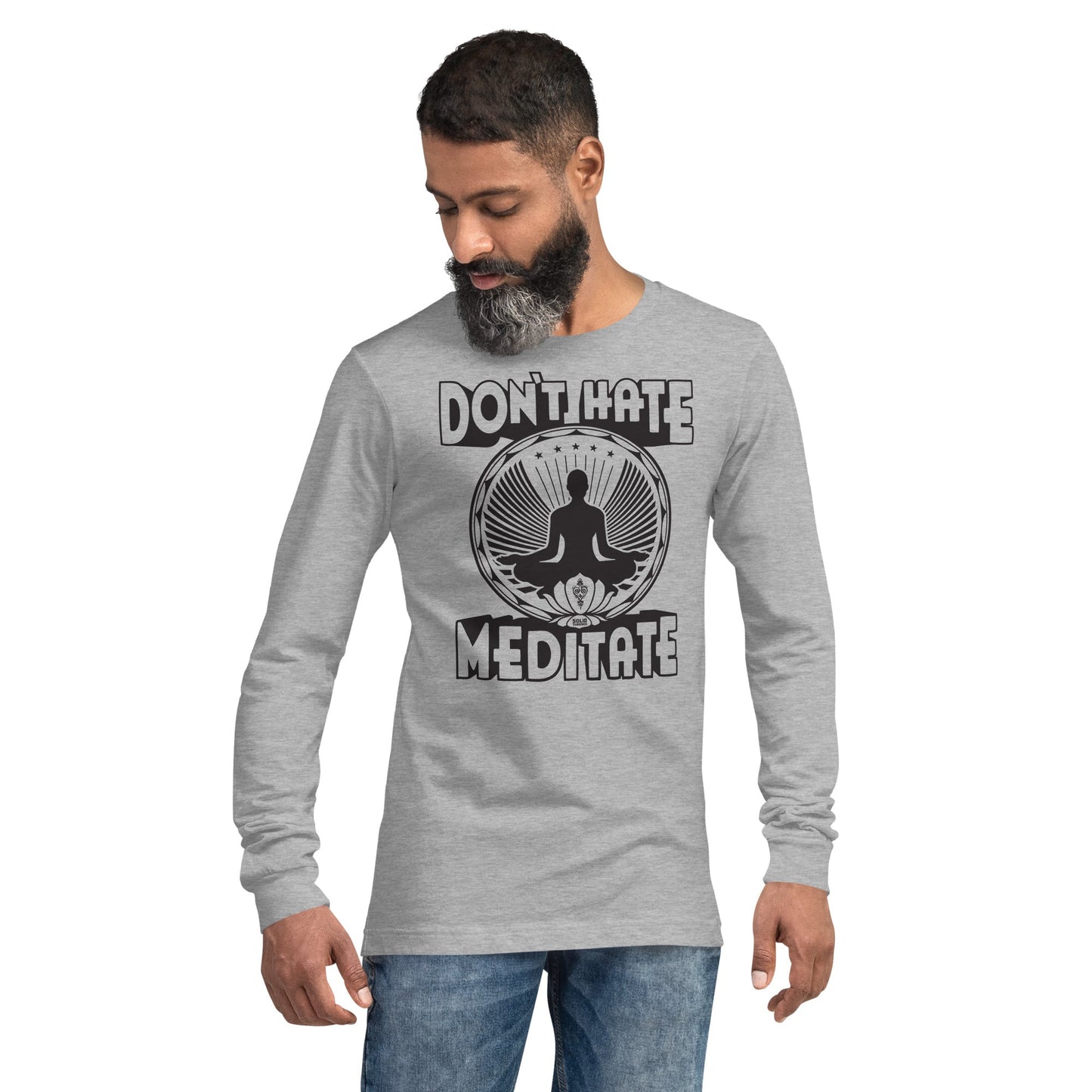 Don't Hate Meditate Long Sleeve T-shirt