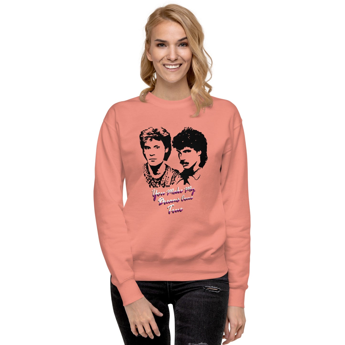 You Make My Dreams Come True Classic Fleece Sweatshirt