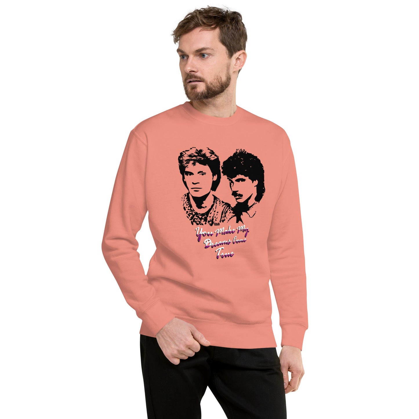 You Make My Dreams Come True Classic Fleece Sweatshirt