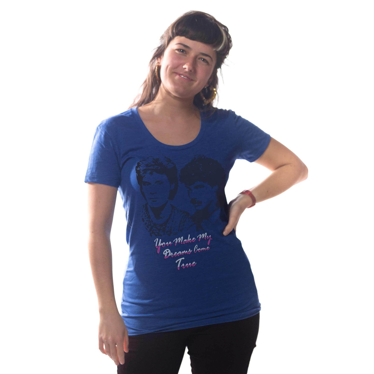 Women's You Make My Dreams Come True T-shirt