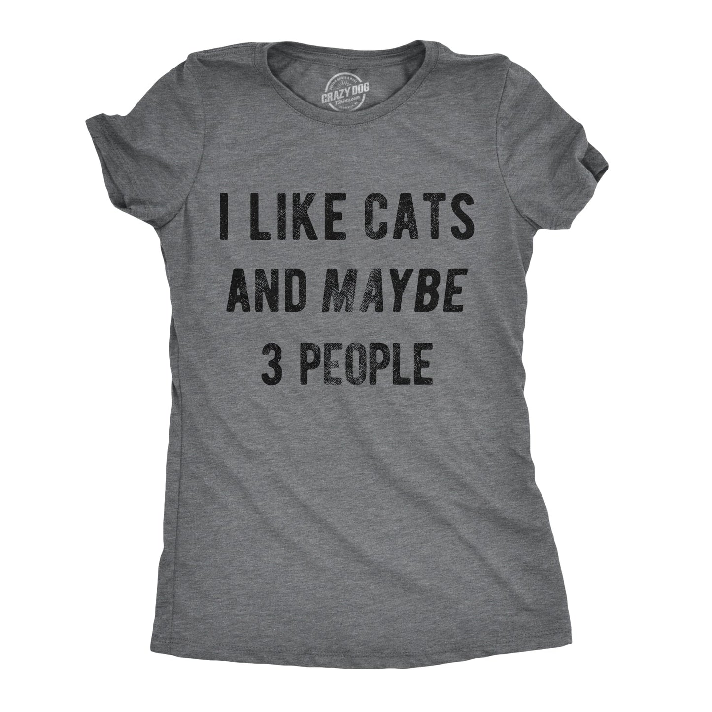 I Like Cats And Maybe 3 People Women's T Shirt