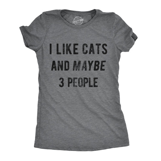 I Like Cats And Maybe 3 People Women's T Shirt