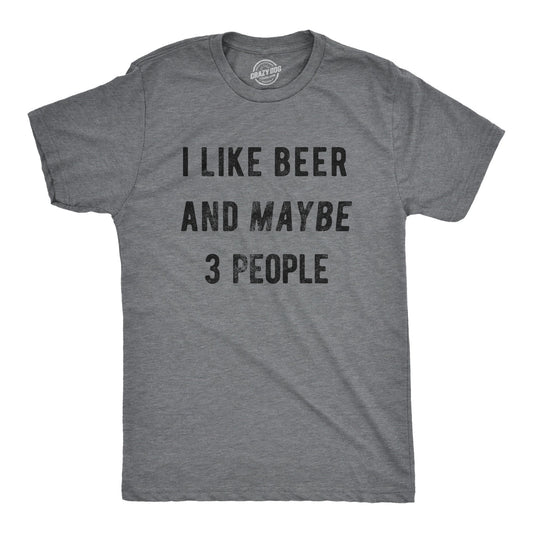 I Like Beer And Maybe 3 People Men's T Shirt