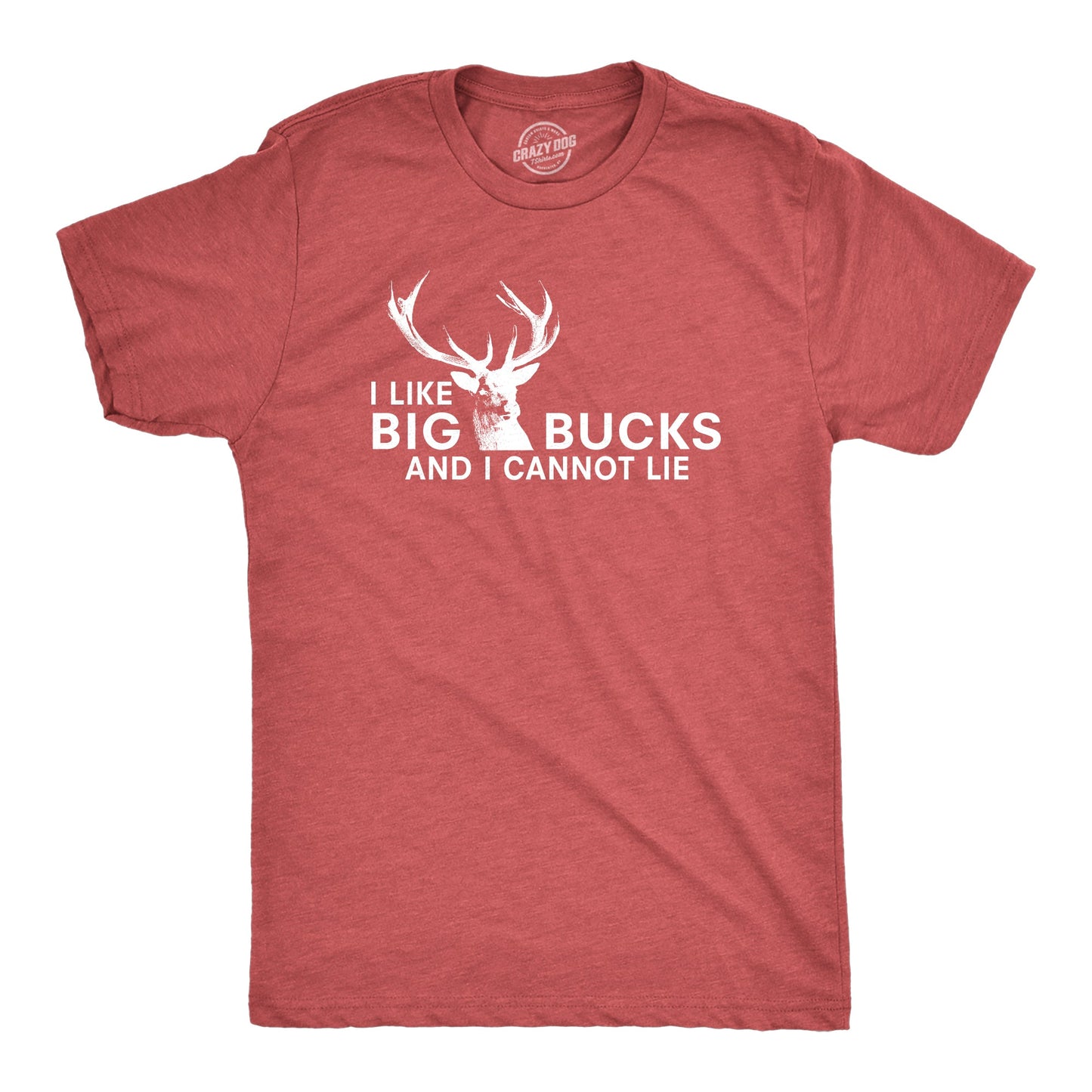 I Like Big Bucks Men's T Shirt