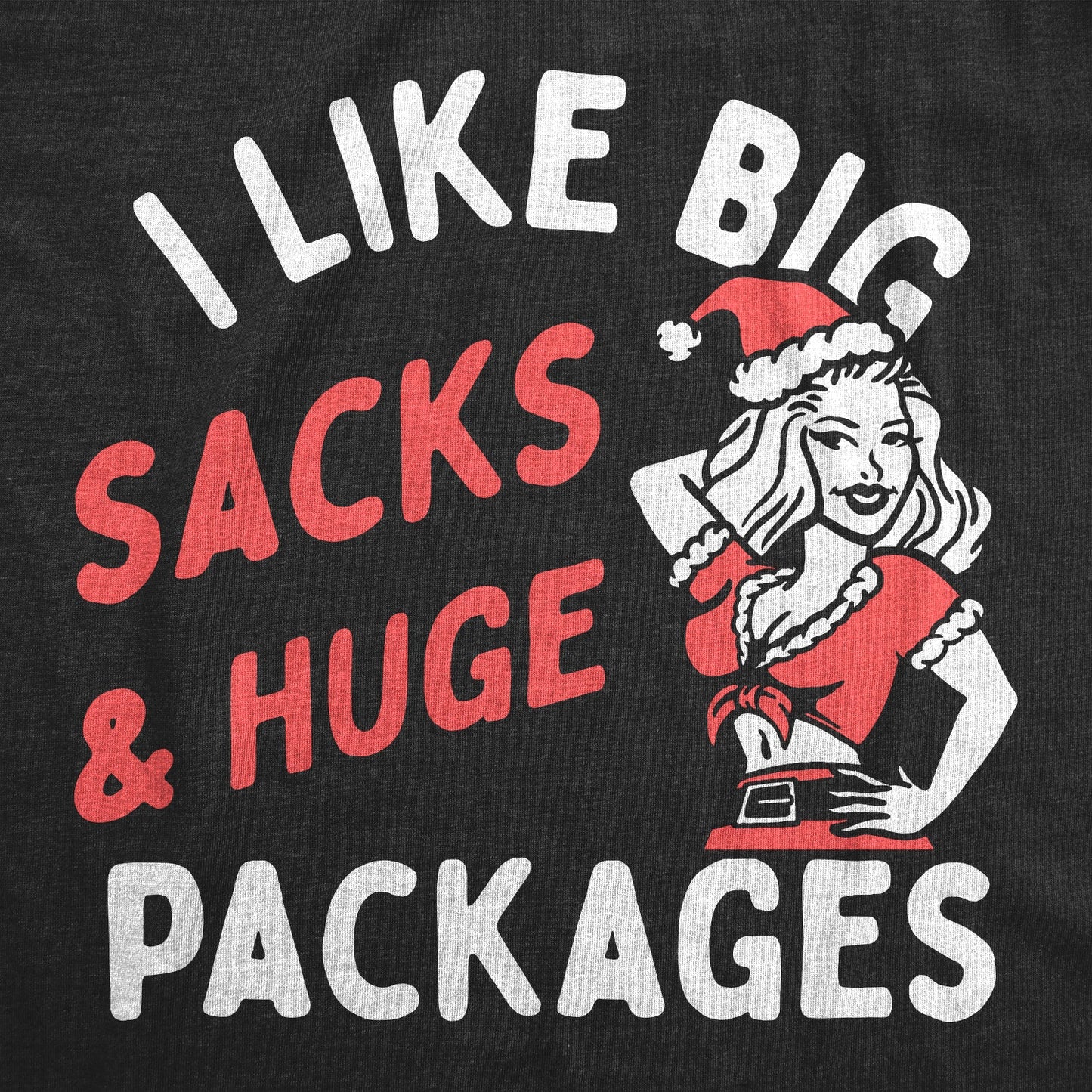 I Like Big Sacks And Huge Packages Women's T Shirt