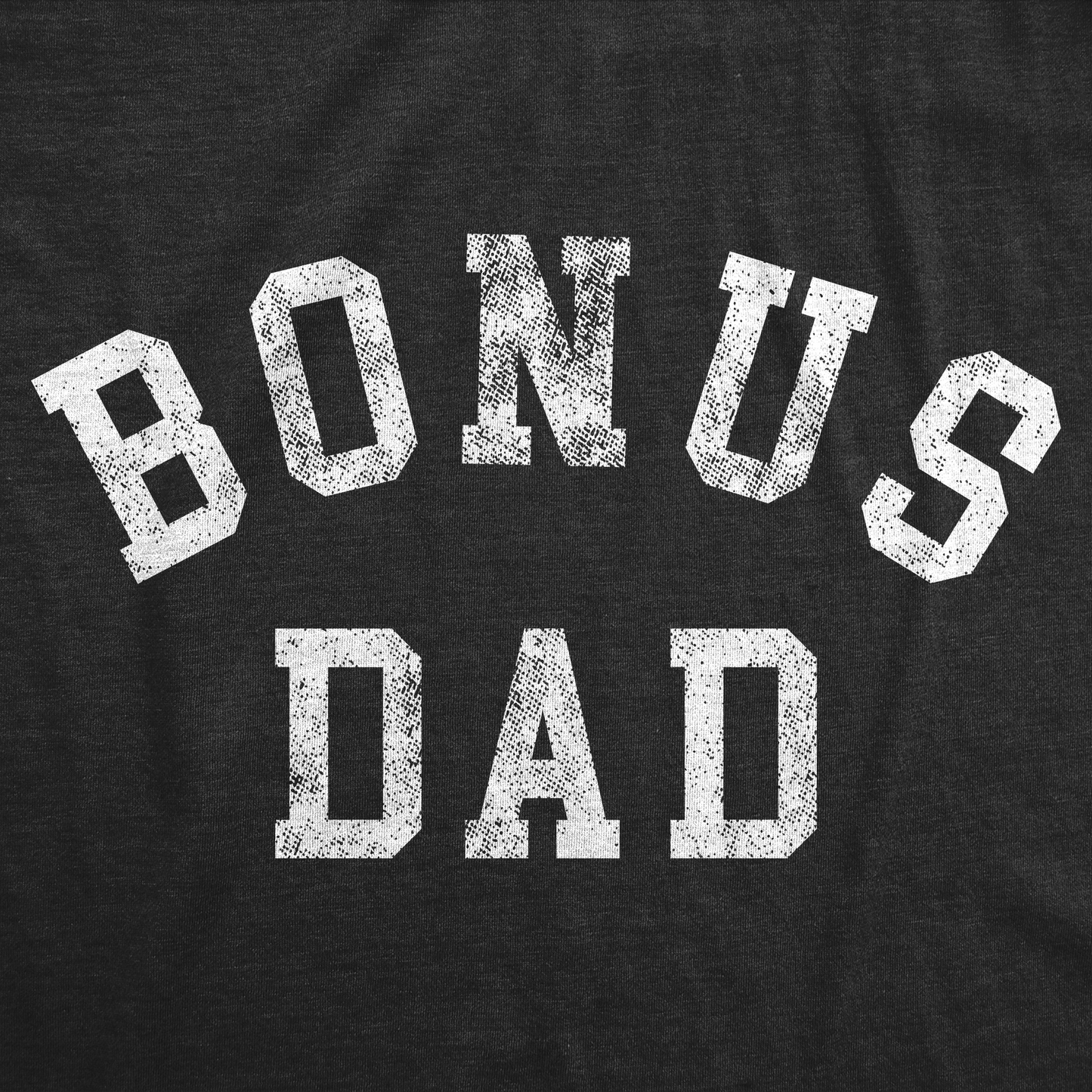 Bonus Dad Men's T Shirt