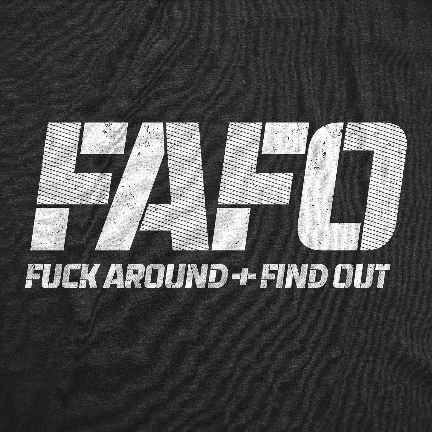 FAFO Fuck Around And Find Out Men's T Shirt