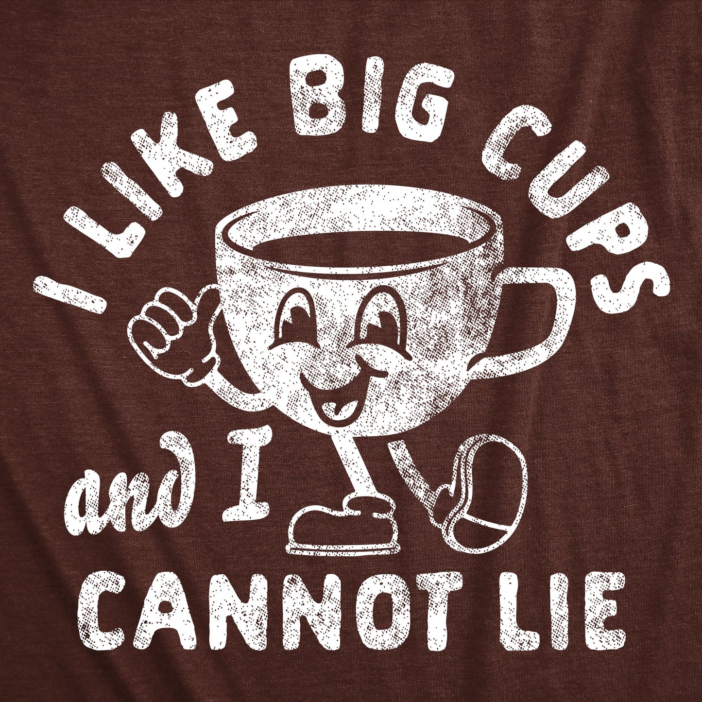 I Like Big Cups And I Cannot Lie Men's T Shirt