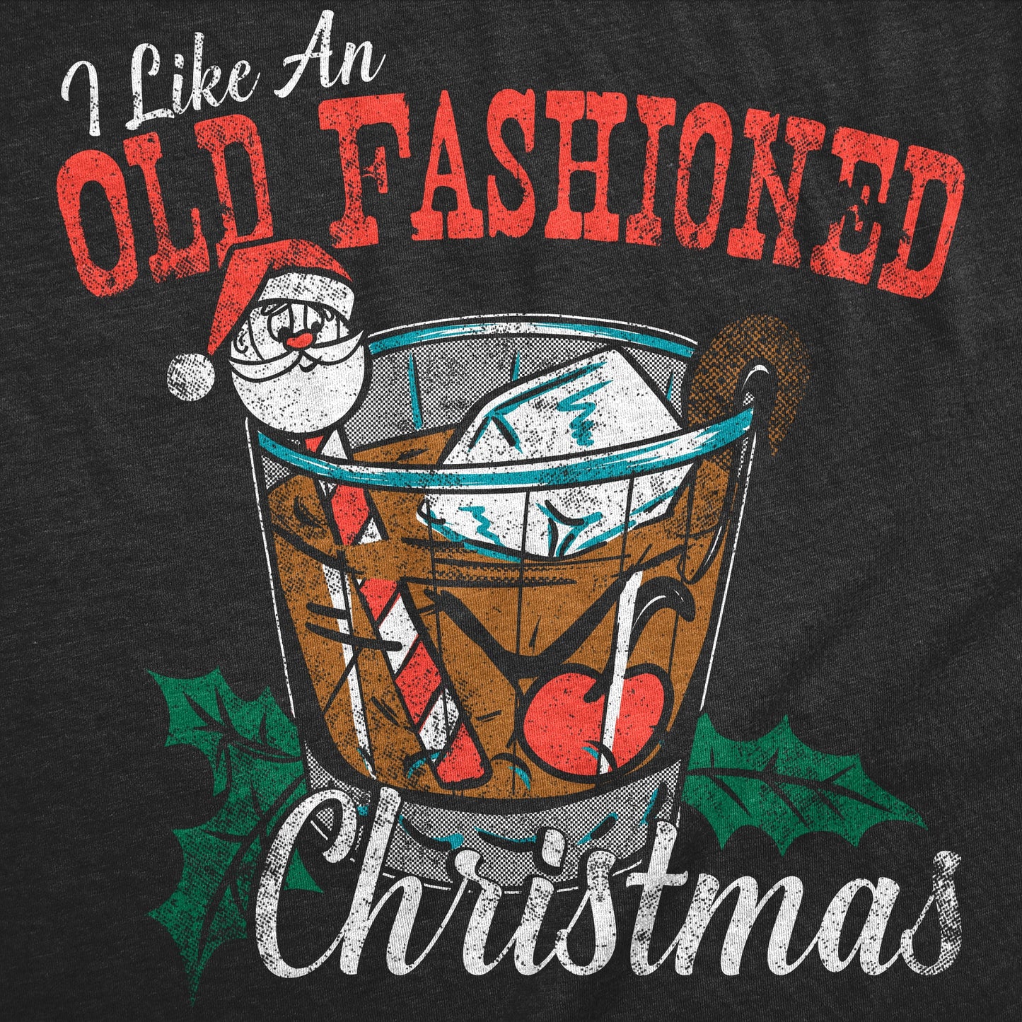 I Like An Old Fashioned Christmas Men's T Shirt