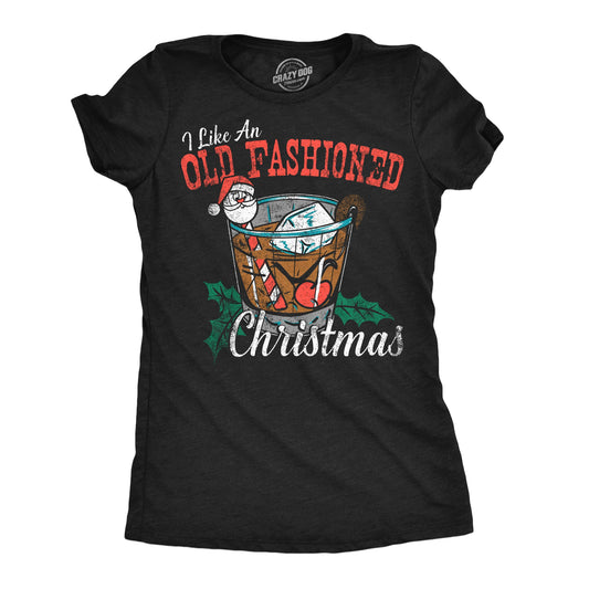 I Like An Old Fashioned Christmas Women's T Shirt