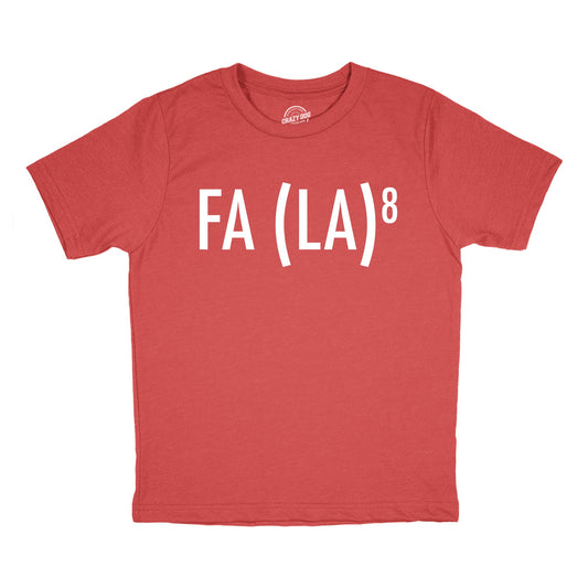 Fa La 8 Youth T Shirt