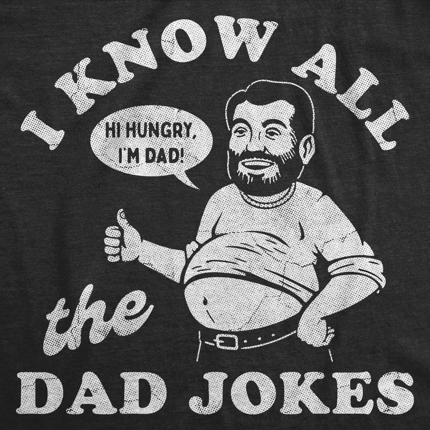 I Know All The Dad Jokes Men's T Shirt
