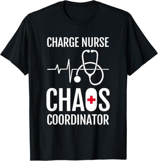 100% Cotton Charge Nurse Coordiantor Funny RN Nurse T-Shirt Gift T-Shirt