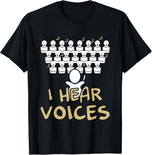 100% Cotton Choir Teacher Shirt I Hear Voices Funny Chorister Tee T-Shirt