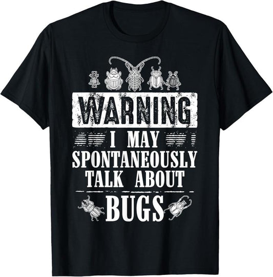 100% Cotton Cool Warning Talk About Bugs Funny Insect Collector Boy Gift T-Shirt