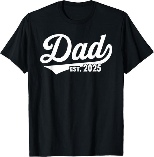 100% Cotton Dad Est 2025 Promoted To Dad 2025 Daddy Established 2025 T-Shirt