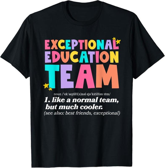 100% Cotton Exceptional Education Team SPED ESE Teacher Definition Quote T-Shirt