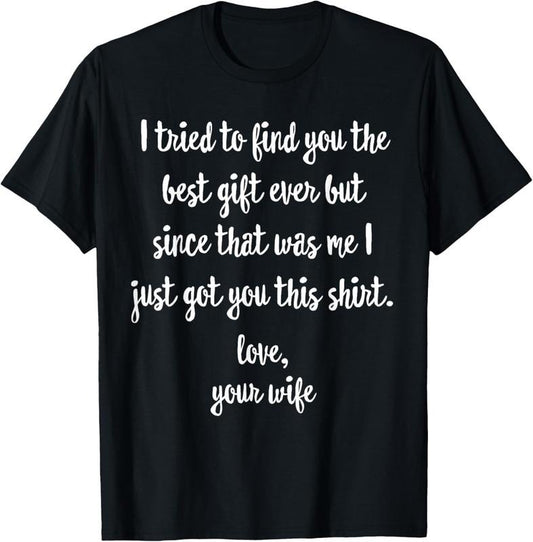100% Cotton Funny Father's Day or Birthday Gift from Wife to Husband T-Shirt