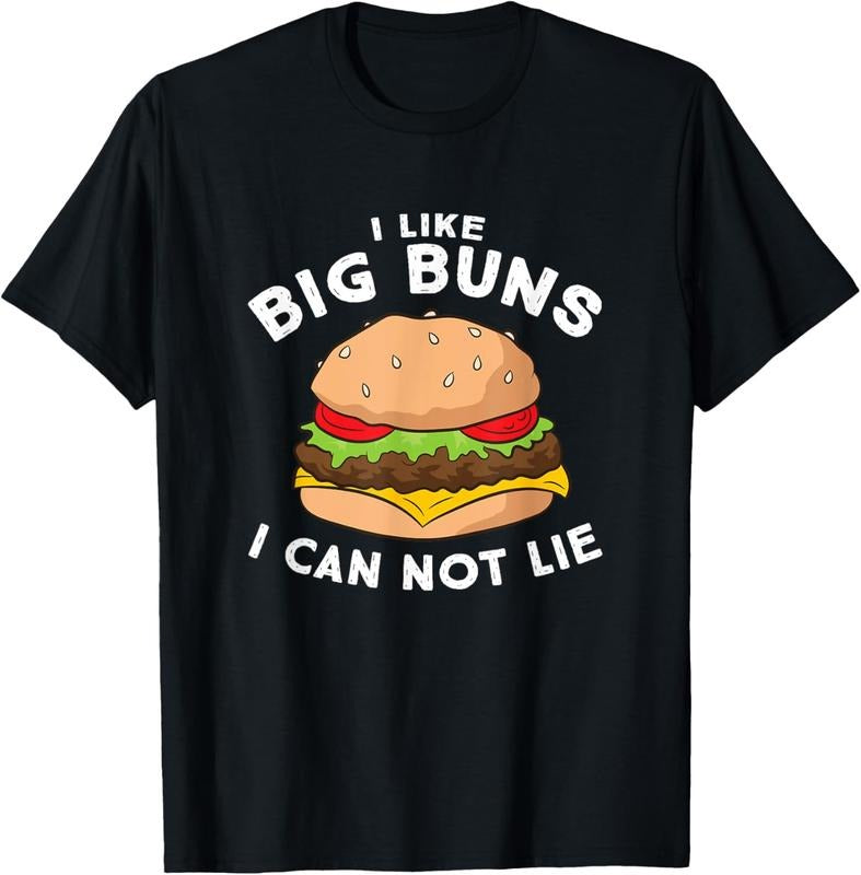 100% Cotton Funny Hamburger I Like Big Buns I Can Not Lie T-Shirt