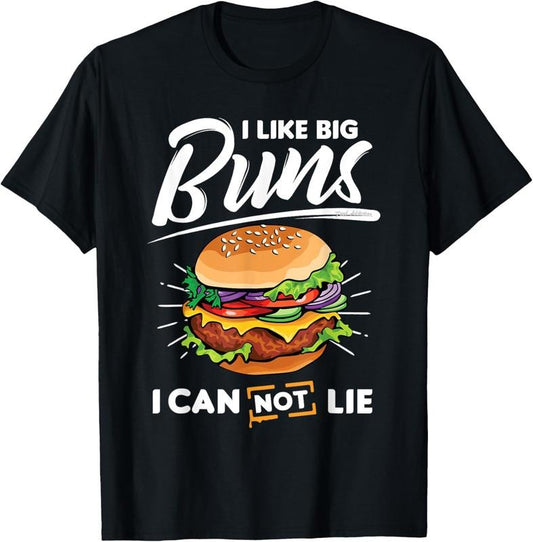 100% Cotton Funny I Like Big Buns I Can Not Lie Hamburger Shirt Gift Tee T-Shirt