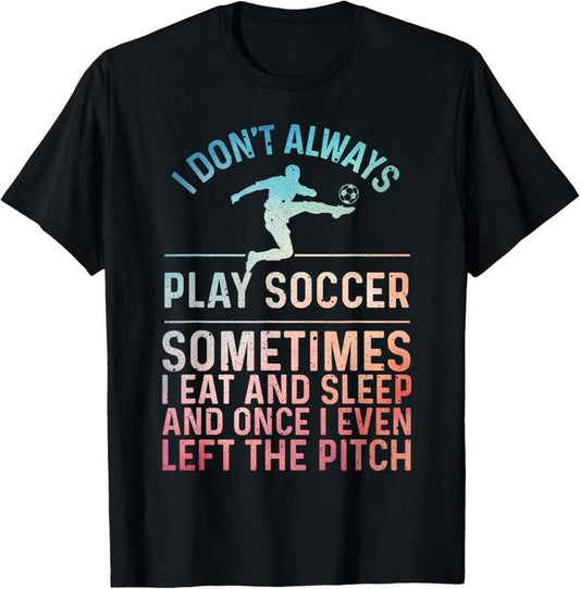 100% Cotton Funny Soccer Design For Men Women Soccer Lover Soccer Player T-Shirt