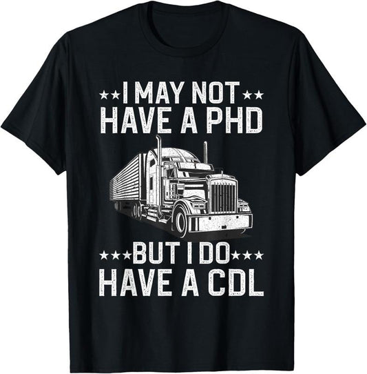 100% Cotton Funny Trucker Design For Men Women CDL Truck Driver Trucking T-Shirt