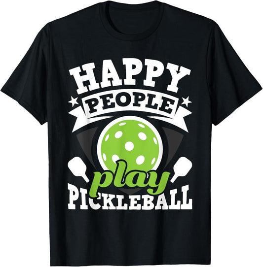 100% Cotton Happy People Play Pickleball - Paddleball Player T-Shirt