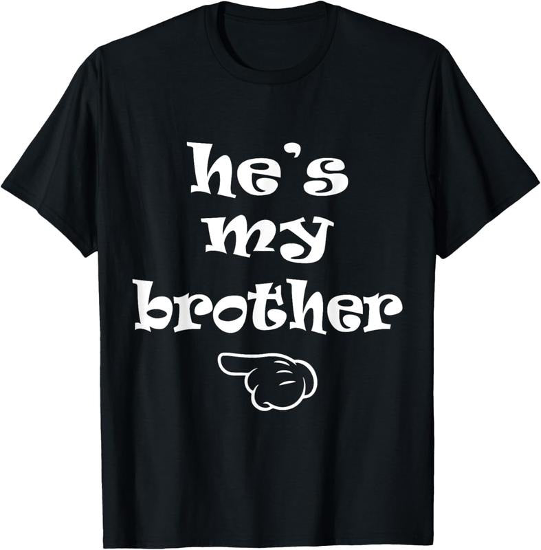 100% Cotton He's my Brother Funny Matching Costume for Sister T-Shirt
