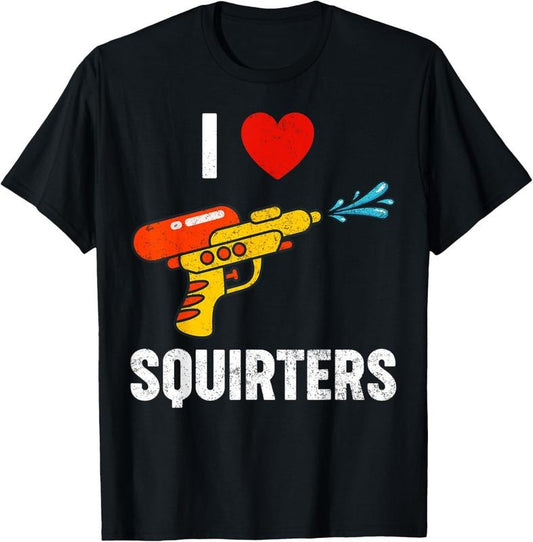 100% Cotton I Love Squirters Funny I Heart Squirters T-Shirt
