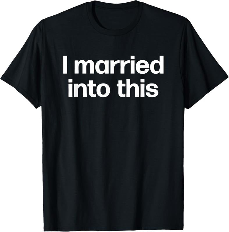 100% Cotton I Married Into This | Funny Sister-In-Law Gift Wedding Photo T-Shirt