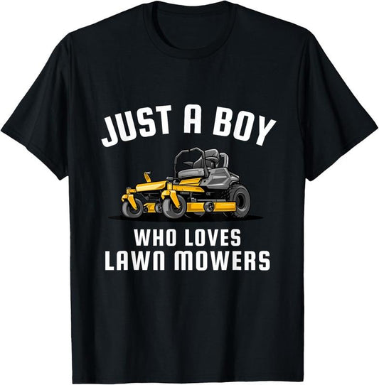 100% Cotton Just a Boy Who Loves Lawn Mowers T-Shirt