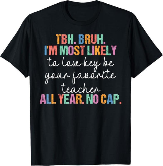 100% Cotton Most Likely To Funny Teachers Students Team School life Days T-Shirt