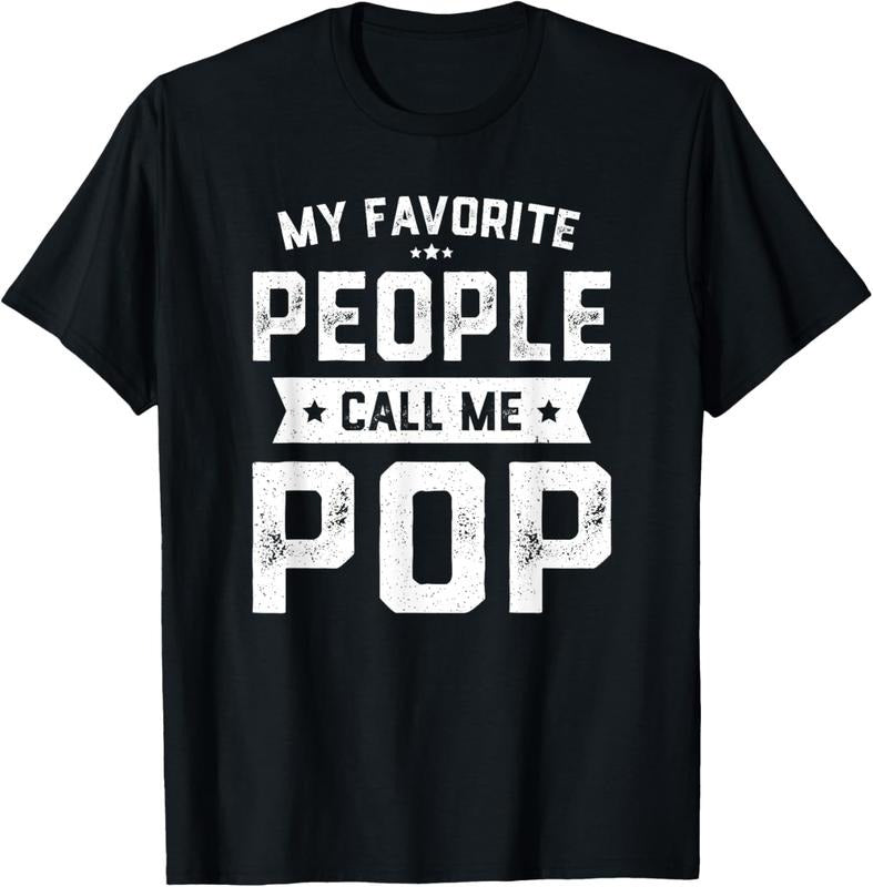 100% Cotton My Favorite People Call Me Pop Shirt Funny Fathers Day T-Shirt