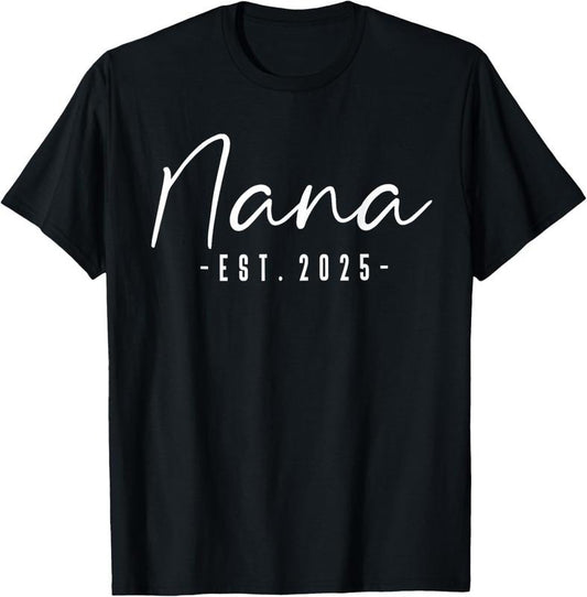 100% Cotton Nana Est 2025 Nana To Be Gifts New Nana 2025 Pregnancy T-Shirt