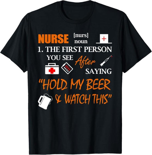 100% Cotton Nurse Definition T Shirt, Funny Hold My Beer Shirt T-Shirt