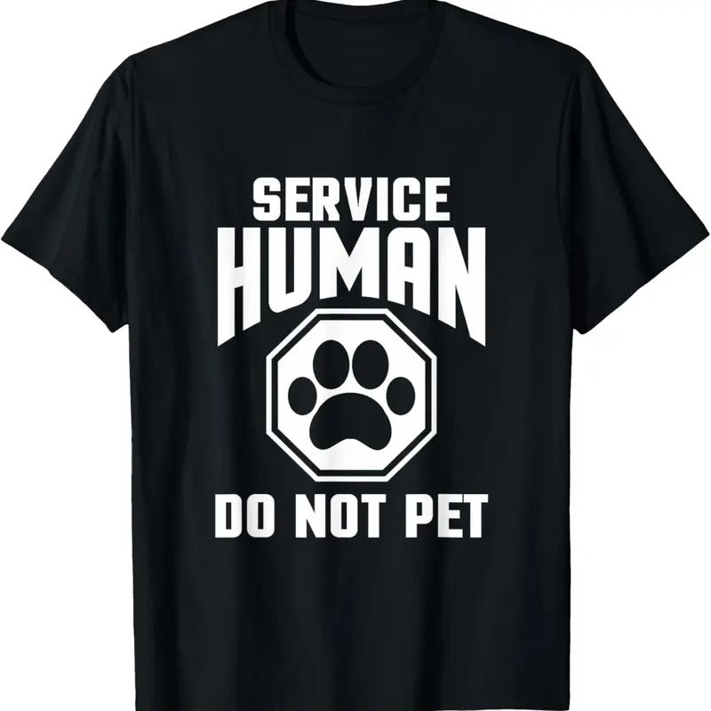 100% Cotton Service Human design Do Not Pet Funny Dog Lover Quote Print T-Shirt