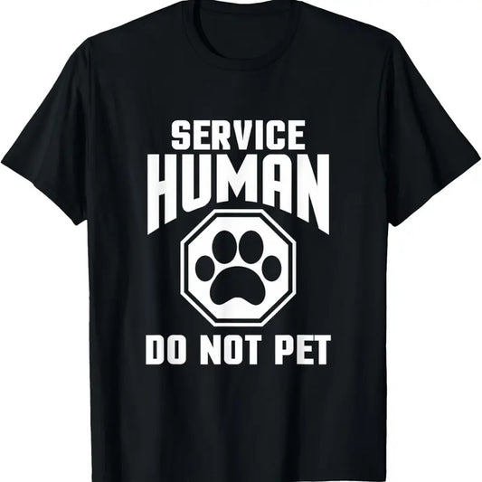 100% Cotton Service Human design Do Not Pet Funny Dog Lover Quote Print T-Shirt