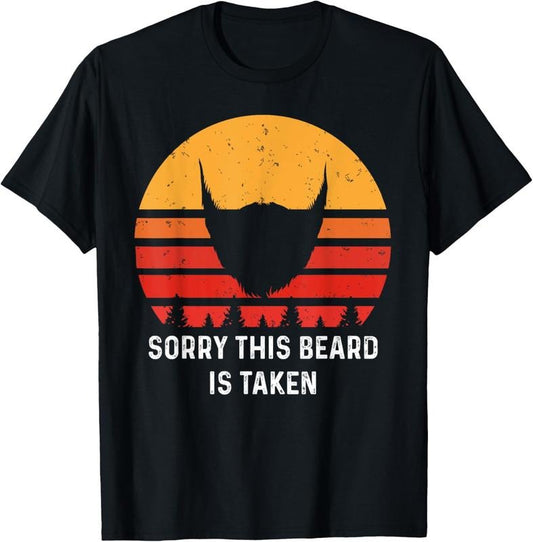 100% Cotton Sorry This Beard is Taken Funny Retro Vintage Style T-Shirt