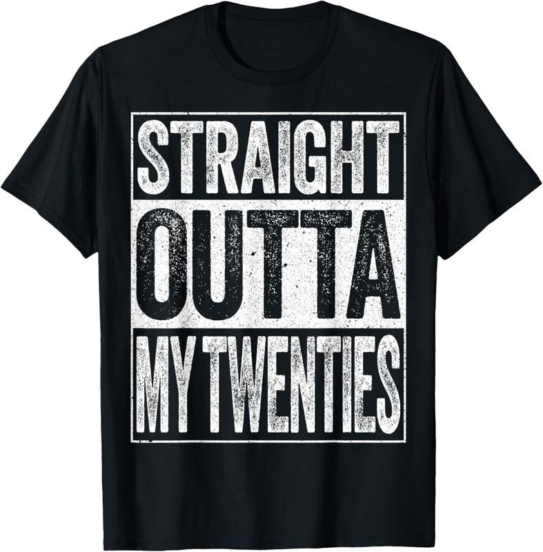 100% Cotton Straight Outta My Twenties T-Shirt Funny 30th Birthday Shirt T-Shirt