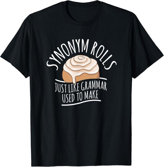 100% Cotton Synonym Rolls Funny English Grammar Pun Gift Tshirt T-Shirt