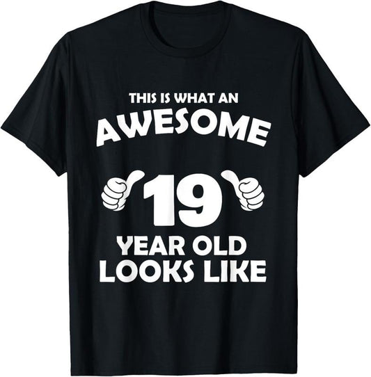 100% Cotton What An Awesome 19 Year Old Looks Like - Birthday Bday T-Shirt