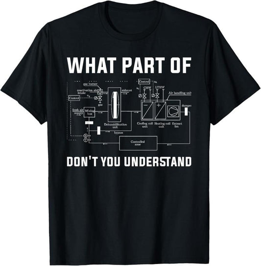 100% Cotton What Part Don't You Understand Ac Tech Funny HVAC Technician T-Shirt