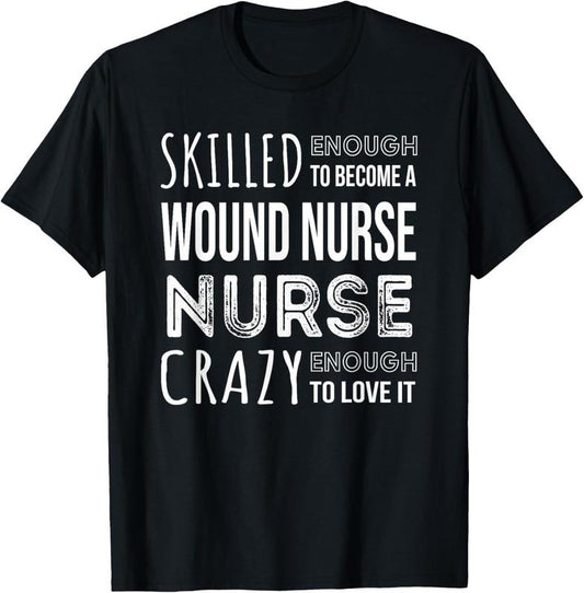 100% Cotton Wound Care Nurse Tshirt Funny Job T-Shirt