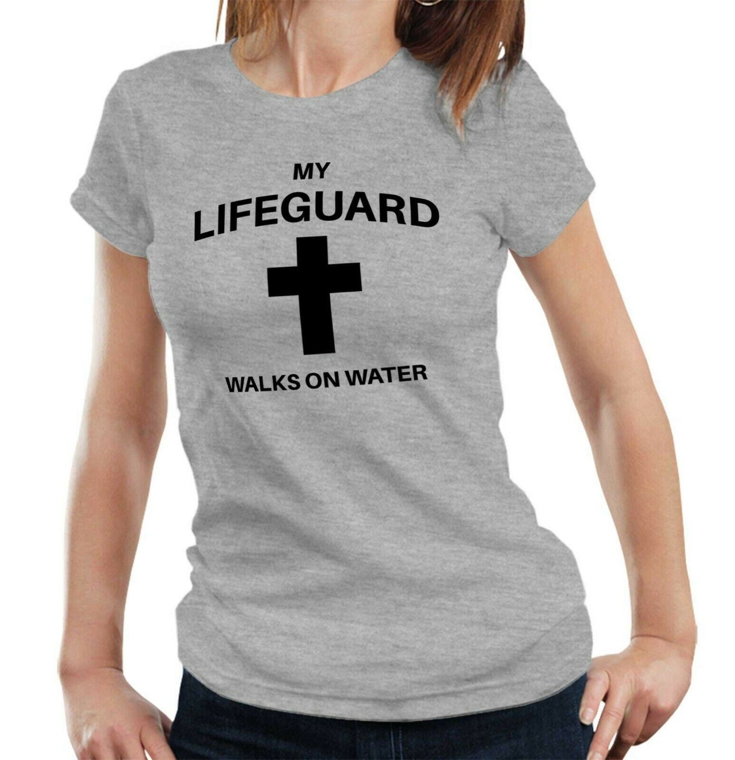 My Lifeguard Walks On Water Tshirt Fitted Ladies
